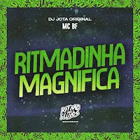 Mc Bf — Ritmadinha Magnifica Ft Dj Jota Original — обложка